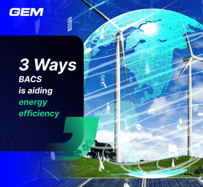 3 ways BACS is aiding energy efficiency