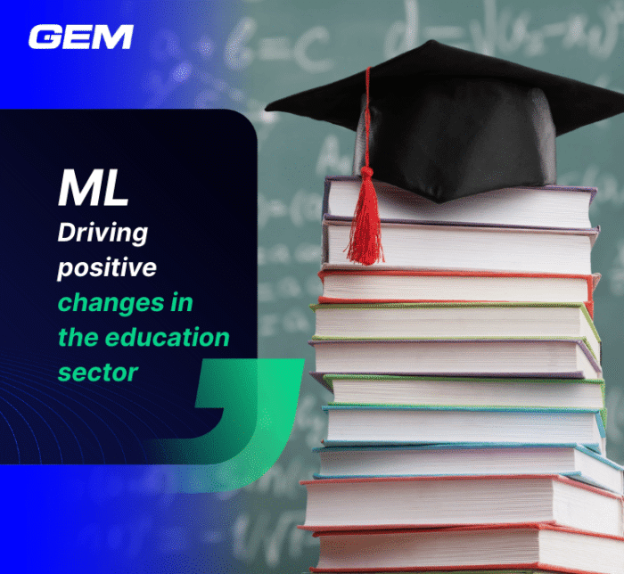 ML Driving positive changes in the education sector