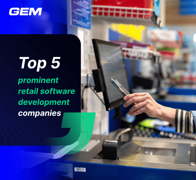 Best 5 retail software development companies (2025 insights)