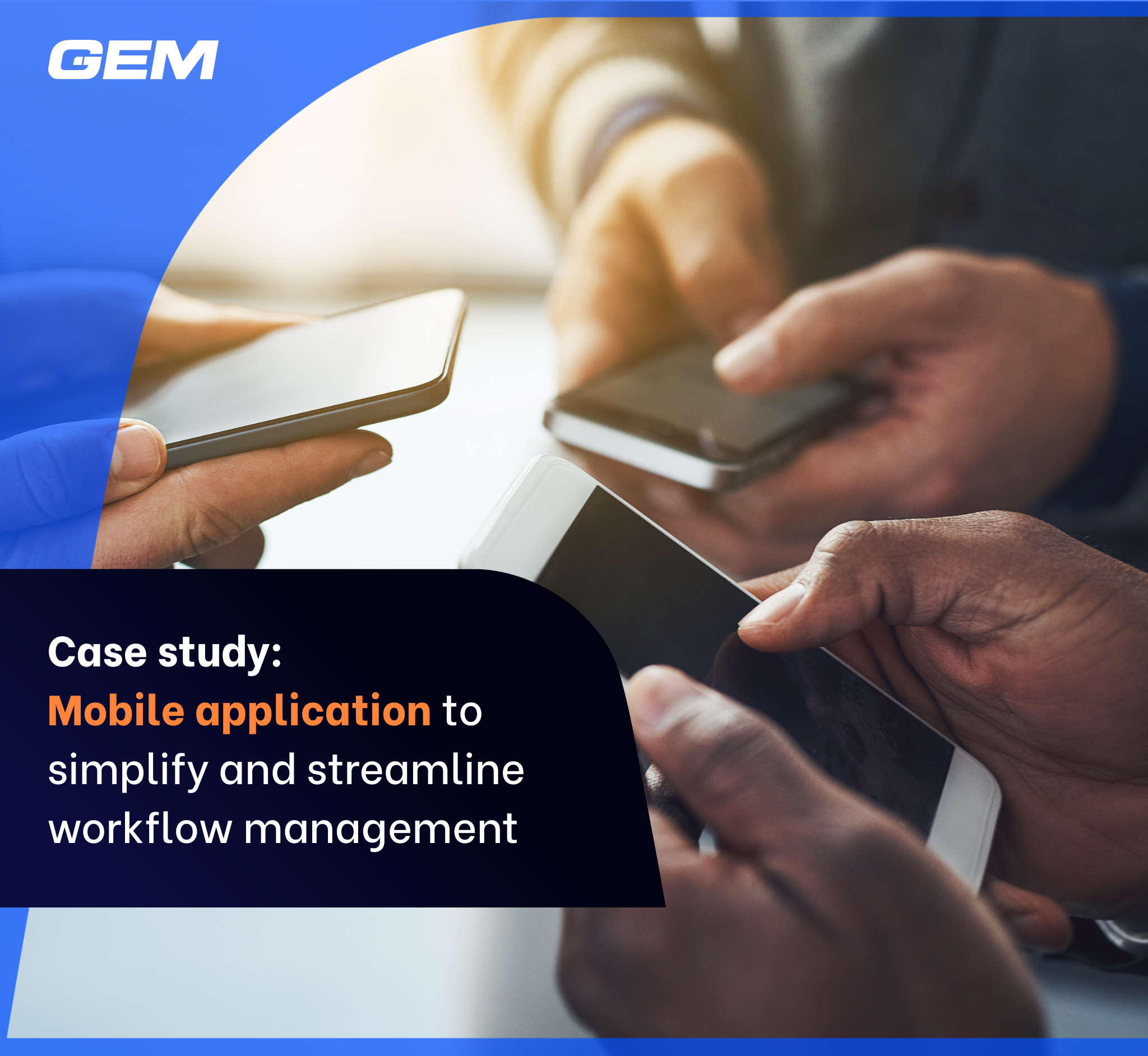 Mobile application to simplify and streamline workflow management
