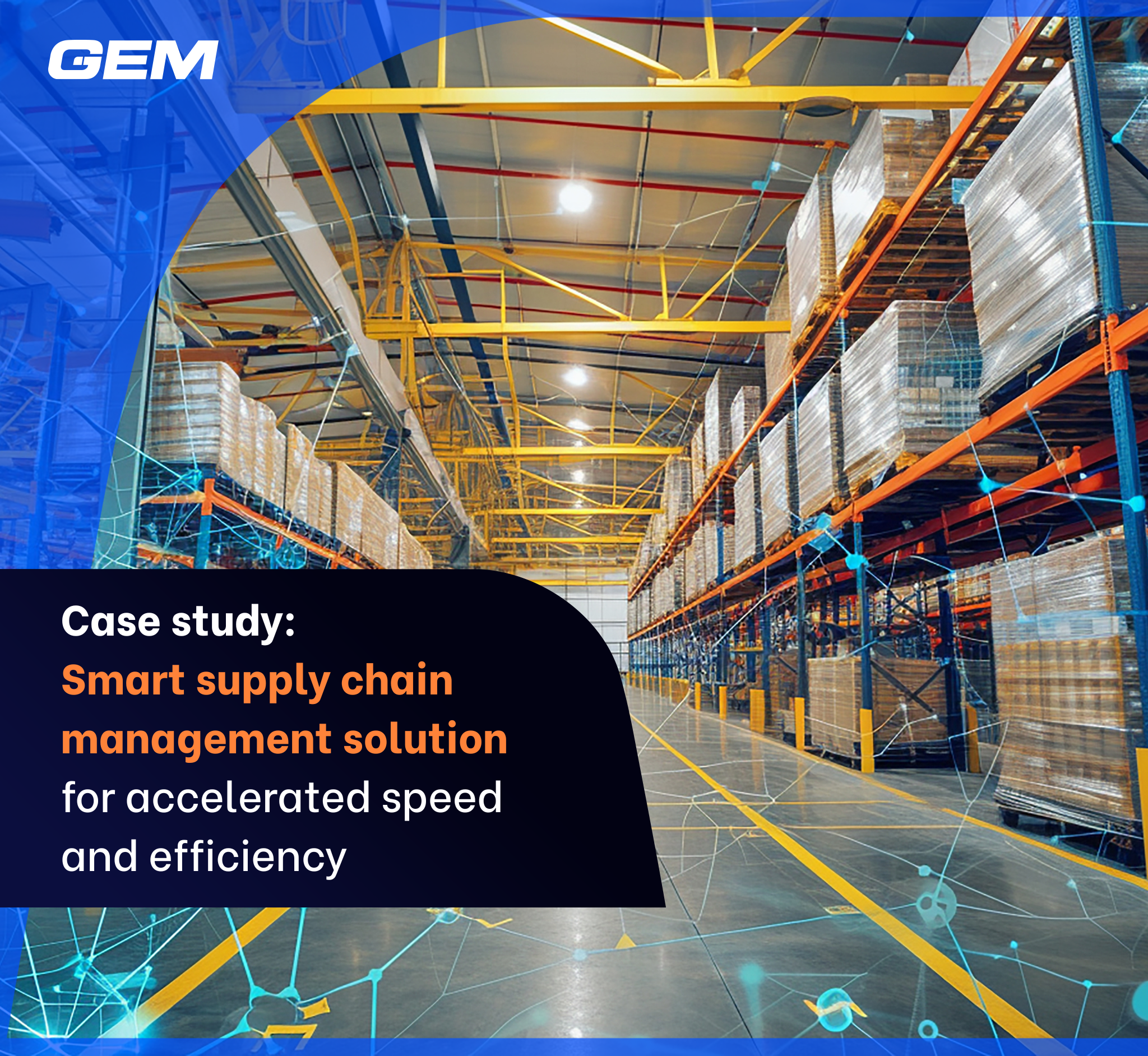 Smart supply chain management solution for accelerated speed and efficiency