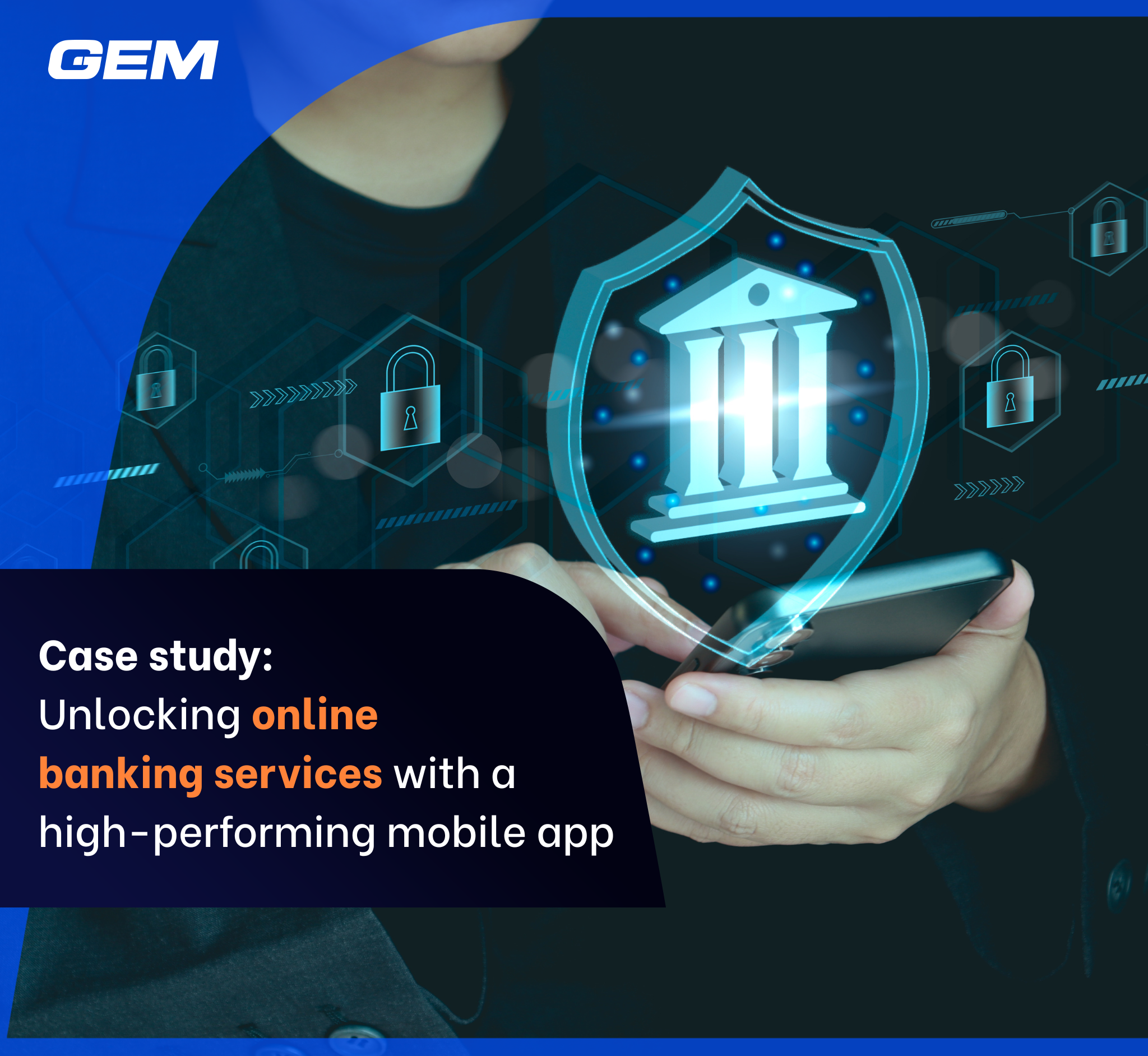 Unlocking online banking services with a high performing mobile app