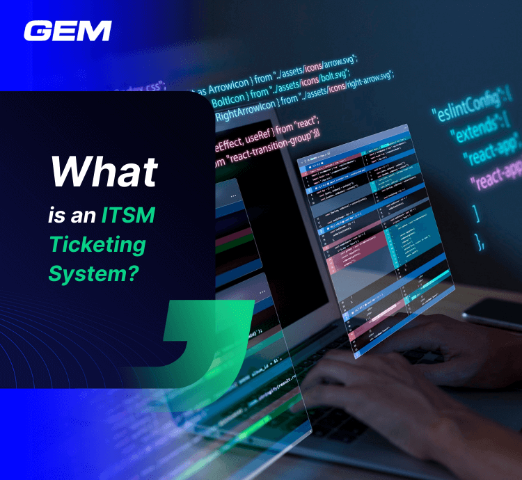 Computer System Ticketing What is an ITSM Ticketing System?