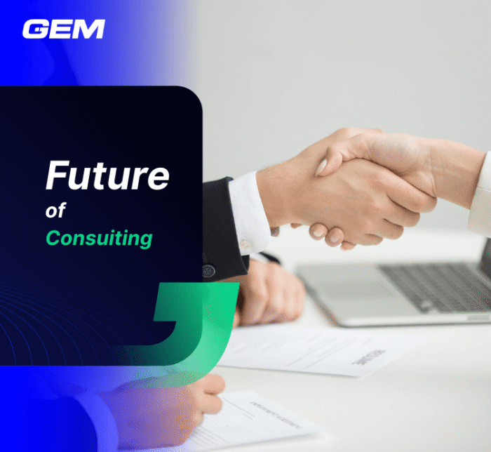 Future of Consulting Why It’s No Longer Business As Usual