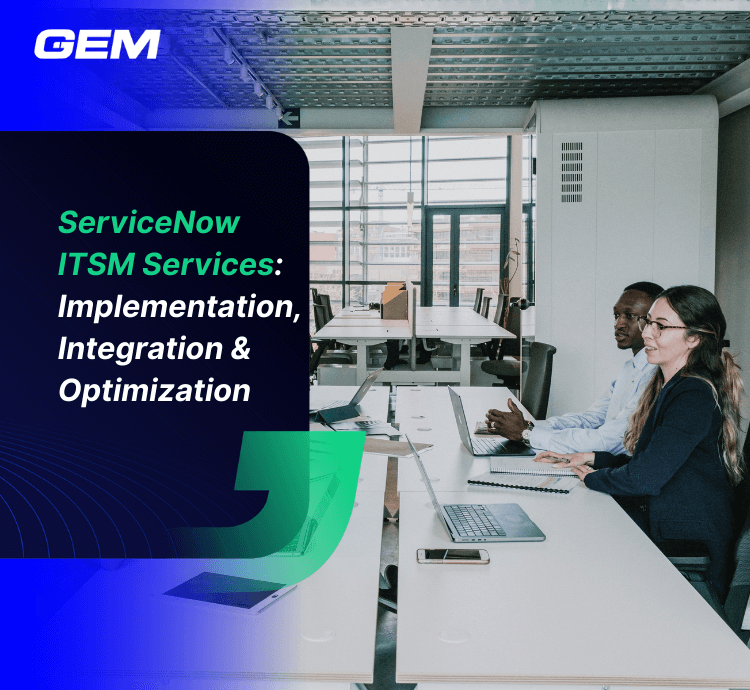 ServiceNow ITSM Services Implementation, Integration & Optimization