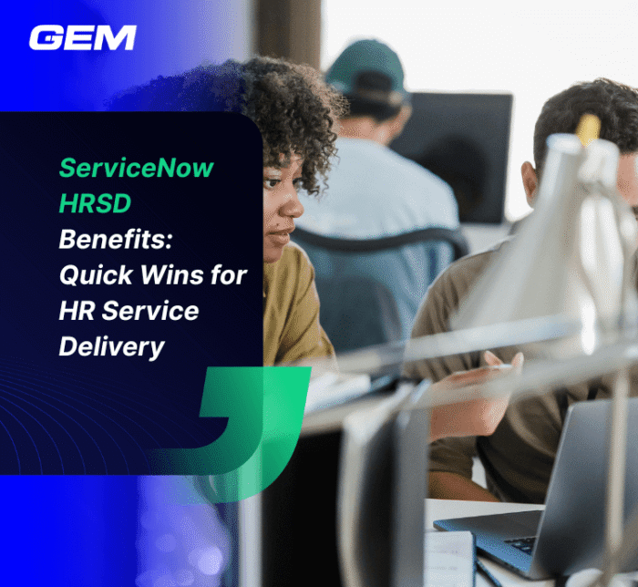 ServiceNow HRSD Benefits: Quick Wins for HR Service Delivery