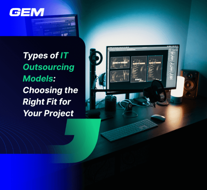 Types of IT Outsourcing Models: Choosing the Right Fit for Your Project