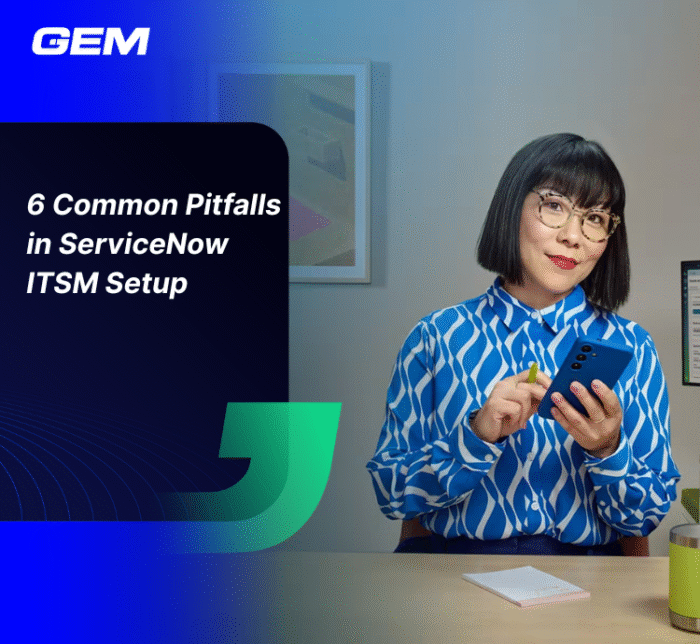 6 Common Pitfalls in ServiceNow ITSM Setup