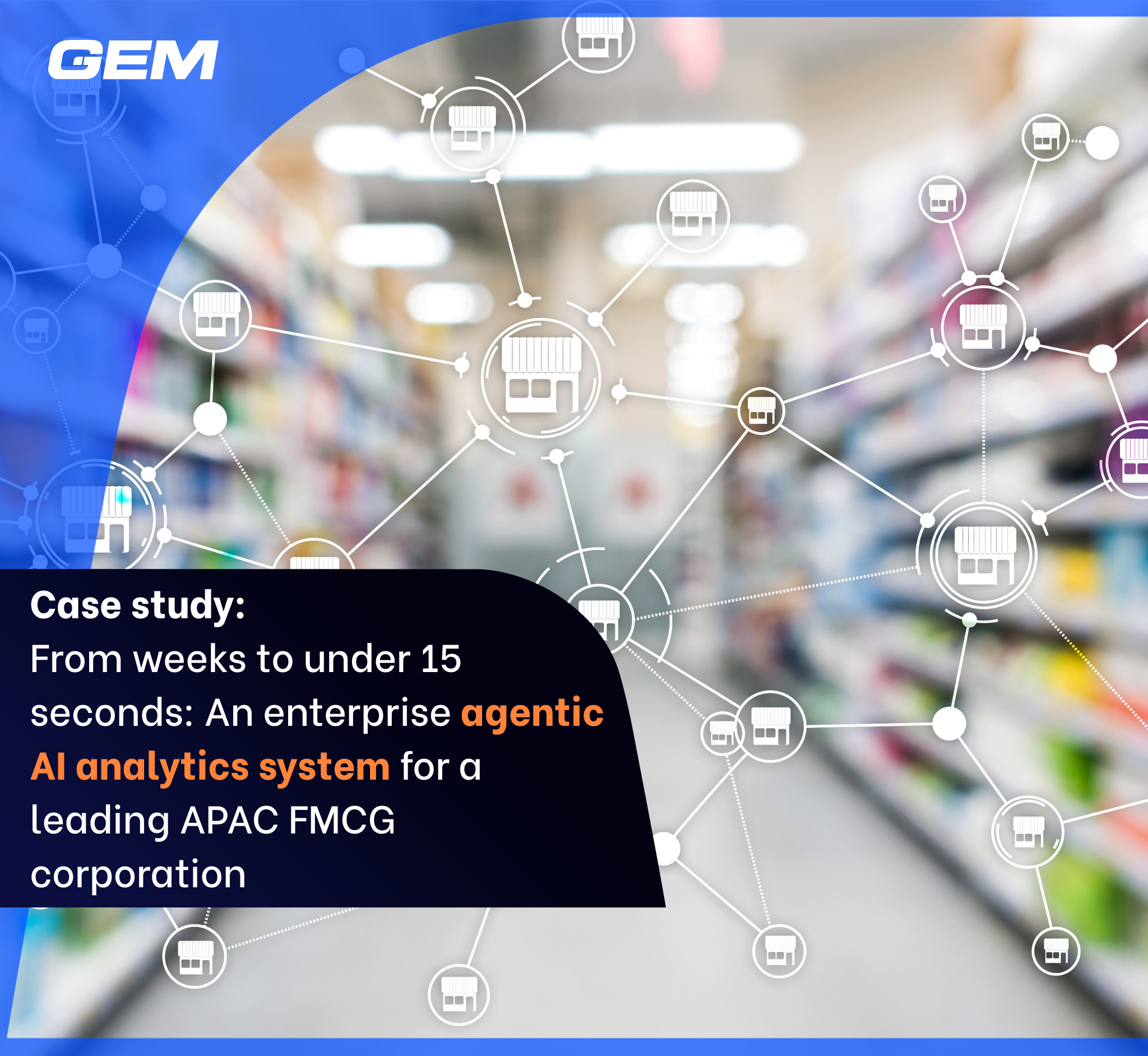 From Weeks to Under 15 Seconds An Enterprise Agentic AI Analytics System for a Leading APAC FMCG Corporation