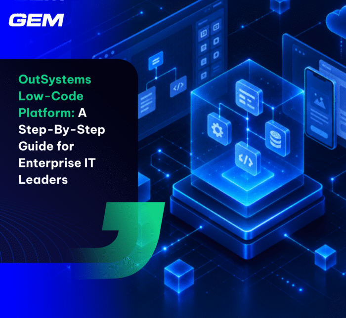 OutSystems Low-Code Platform: A Step-By-Step Guide for Enterprise IT Leaders